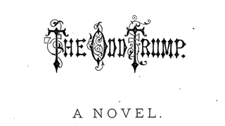 Huh: In 1875, Someone Published a Novel With Rivals 'Trump' And 'Clinton'